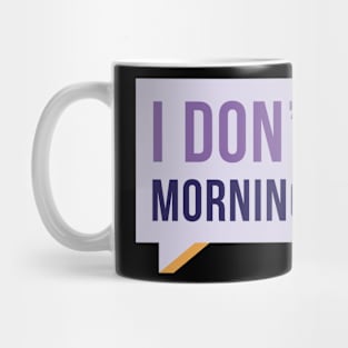 I Don't Like Morning People Funny Night Owl Design Mug